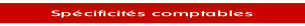 Spécificités comptables.
