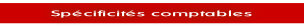 Spécificités comptables.